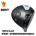 BRIDGESTONE 2023 B2HT DRIVER uaXg B2HT hCo[ VENTUS BLACK x^X ubN [J[JX^