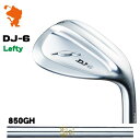 FOURTEEN DJ-6 LH Lefty WEDGE tH[eB[ DJ6 teB EFbW NSPRO 850GH X`[Vtg [J[JX^