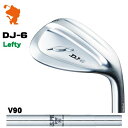 FOURTEEN DJ-6 LH Lefty WEDGE tH[eB[ DJ6 teB EFbW NSPRO V90 X`[Vtg [J[JX^