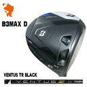 BRIDGESTONE 2024 B3MAX D DRIVER uaXg B3}bNXD hCo[ VENTUS TR BLACK x^X TR ubN [J[JX^