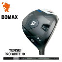 BRIDGESTONE 2024 B3MAX FAIRWAY uaXg B3}bNX tFAEFC TENSEI PRO WHITE 1K eZC zCg [J[JX^