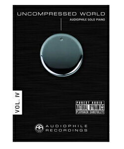 【即納可能 送料無料 】【高音質CD】UNCOMPRESSED WORLD VOL.4AUDIOPHILE RECORDINGS