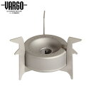 【バーゴ VARGO】チタニウム コンバーターストーブ (アルコールストーブ/チタン/軽量/ウルトラライト/UL/登山/ロングトレイル/T-307)