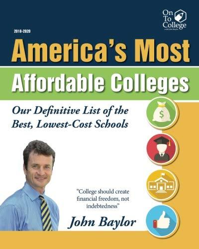 America's Most Affordable Colleges: Our Definitive List of the Best, Lowest-Cost Schools (2018-2020 Edition)