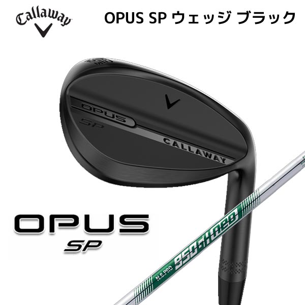 Rakuten - 【取寄せ】【カスタム】【OPUS SP/ブラック】キャロウェイゴルフ オーパス 日本正規品 N.S.PRO950GH neo メンズ ウェッジ 2026年【40337】