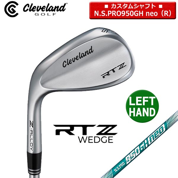 Rakuten - 【取寄せ】【カスタム】【ツアーサテン/RTZ】★左用 クリーブランド ウェッジ 日本正規品 N.S.PRO950GH_neo（R）【40442】