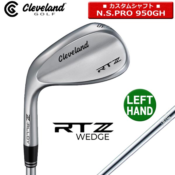 Rakuten - 【取寄せ】【カスタム】【ツアーサテン/RTZ】★左用 クリーブランド ウェッジ 日本正規品 N.S.PRO950GH【40445】