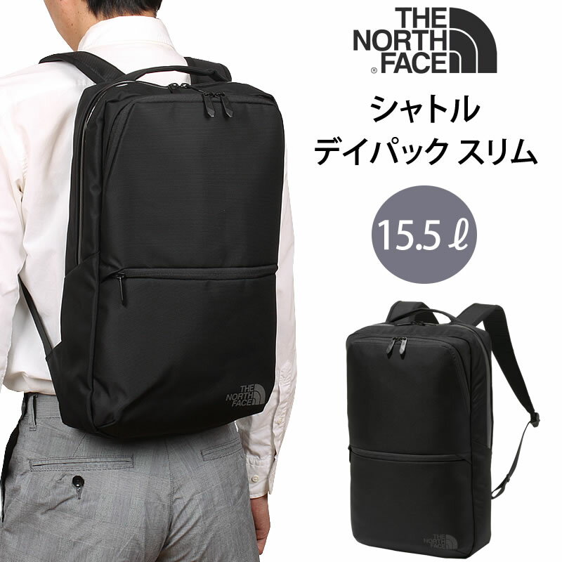 【5 OFF】THE NORTH FACE ザ ノースフェイス SHUTTLE DAYPACK SLIM シャトルデイパック スリムNM82215_K アクス三信/AXS SANSHIN/サンシン【税込￥20900（本体価格￥19000）】