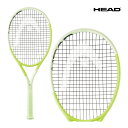 HEAD エクストリーム チーム 2024 231134 2024SS 280g レモンイエロー ラケット テニス テニスラケット 硬式テニス ヘッド Extr...
