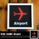 SIGN FRAME 「Airport」（サインフレーム「エアポート」） ZSF51774