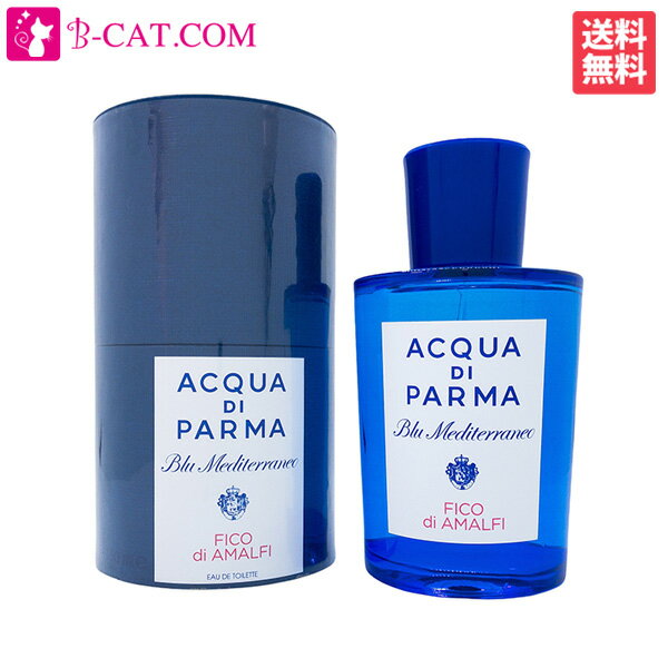 アクアディパルマ ACQUA DI PARMA ブルー メディテラネオ フィコ ディ アマルフィ EDT SP 150ml ACQUA DI PARMA ユニセックス 香水 フレグランス ギフト プレゼント 誕生日