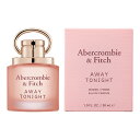 アバクロンビー＆フィッチ アバクロンビー＆フィッチ アウェイ トゥナイト フォー ハー EDP SP 30ml【あす楽対応】アバクロ Abercrombie & Fitch レディース 香水 フレグランス ギフト プレゼント 誕生日