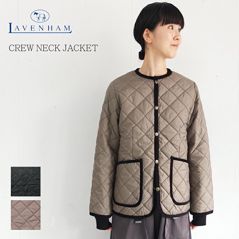 ラベンハム 【6月11日10時まで20％OFF】 ラベンハム LAVENHAM 日本正規品 CREW NECK JACKET クルーネックジャケット キルティング ジャケット アウター Made in England イギリス製 イギリスの名門ラベンハムのノーカラー キルティングジャケット