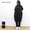 【決算セール!10%OFF】 ミズイロインド mizuiro ind 半袖 ワンピース カットソー レディース Made in Japan 日本製 無地 クルー...