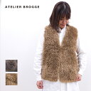 【決算セール!30%OFF】 アトリエブルージュ ATELIER BRUGGE ベスト エコファーベスト ファーベスト ボア ボアベスト 軽くてかわいいエコファーベスト