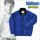 8318 ビッグボーン【Big born】 ライバルはワークウェアでなく、ダウンウェアの着やすさと暖かさ。 軽量防寒ジャケット