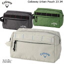 CALLAWAY キャロウェイ アーバンポーチ　Urban Pouch 23JM　ライトグレー(5923085)、ブラック(5923084)、カーキ(5923086) ラウンドバッグ【B-ONE】