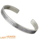 【ポイント3倍!最大5000円OFFクーポン 20日まで!】 ラストヘブン LAST HEAVEN シルバー バングル アクセサリー ブレスレット アクセサリー...
