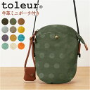 toleur ショルダーバッグ 11859 トーラ 好評 ショルダー バッグ ショルダーバック レディース 斜めがけ ブランド 大人 軽量 軽い ナイロン ミニショルダー おしゃれ かわいい シンプル 旅行 ナイロンドットミニサコッシュ レディースバッグ