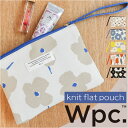 wpc ワールドパーティ ニット フラット ポーチ 好評 化粧ポーチ フラットポーチ メイクポーチ 小物入れ トラベルポーチ WPC Wpc. コンパクト かわ...