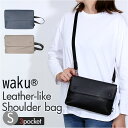 WAKU ワク ショルダーバッグ S 2WAY wk0078 通販 ショルダー ショルダーバック 肩掛け 斜め掛け クラッチバッグ クラッチバック かぶせ 薄マ...