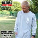 メンズ ファッション トップス 長袖 Tシャツ BADASS バダス SW ロンt グレー×ホワイト 灰 メンズ 無地 ファッション 衣装 ストリート系 エクストリーム スケート トレーニング