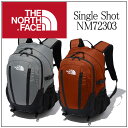 ◎★『ポイント10倍』＋東北〜関西以東は送料無料★THE NORTH FACE ザ・ノースフェイス★Single Shot シングルショット　NM72303★メンズ＆レディースリュック・デイパック★通勤・通学・新入学・修学旅行・合宿・野活★PC&タブレット、リフレクター