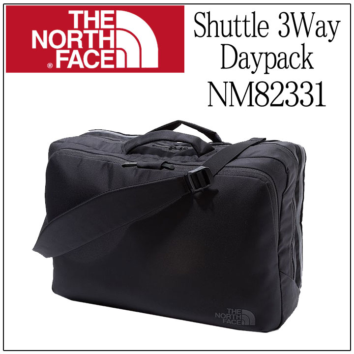 ◎★『ポイント10倍』＋東北〜関西以東は送料無料★THE NORTH FACE ノースフェスNM82331★Shuttle 3Way Daypack シャトル3WAYデイパック★メンズ＆レディース リュック デイパック★通勤 通学 新入学★PC タブレット 背負い 持つ 掛ける