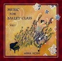 レッスンCD Music for Ballet Class vol.1 星美和