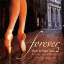 レッスンCD “forever” Music for Ballet Class 2 後藤幸子 (Sachiko Goto)