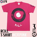 ROLL ( ロール ) Tシャツ ( ホットピンク )-L...