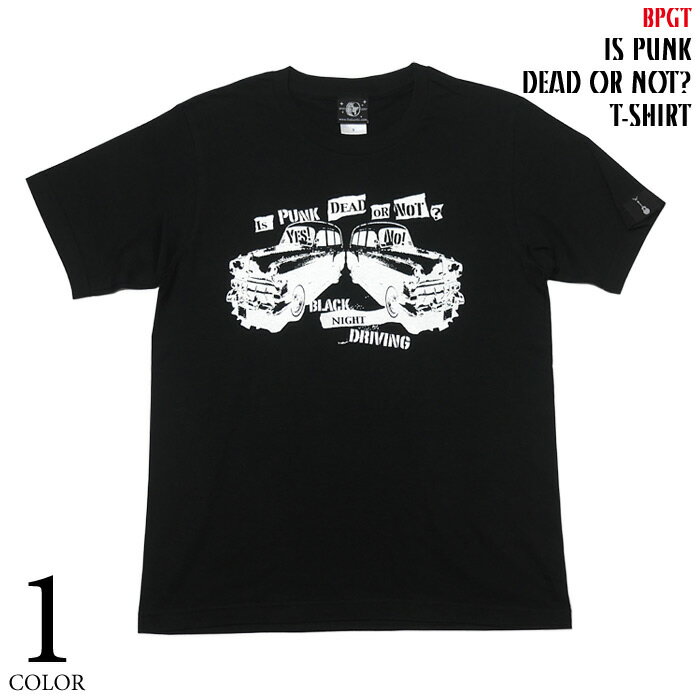 Is punk dead or not? Tシャツ (ブラック) BPGT sp035tee-bk -F- 半袖 黒色 カットソー パンクロックTシャツ パンクス パンキッシュ ROCK かっこいい グラフィックデザイン メンズ レディース コットン綿100% 大きいサイズ オリジナルブランド