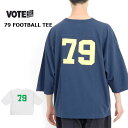 VOTE MAKE NEW CLOTHE ヴォートメイクニュークローズ 79 FOOTBALL TEE 79 フットボール ティ Tシャツ 七分袖 3/4SLEEVE メンズ ウィメンズ ユニセックス