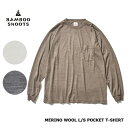 ★SALE30％OFF★BAMBOO SHOOTS バンブーシュート MERINO WOOL LONG SLEEVE POCKET T-SHIRT メリノウール ロングスリーブポケットティシャツ 2203001 全3色 M/L/XL【返品交換不可】【PTUP】 1