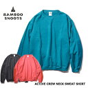 ★SALE40％OFF★BAMBOO SHOOTS バンブーシュート ACTIVE CREWNECK SWEATSHIRT アクティブ クルーネック スウェットシャツ 2201008 MENS メンズ S/M/L/XL【返品交換不可】【PTUP】