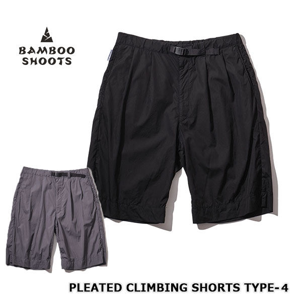 ★SALE40%OFF★BAMBOO SHOOTS バンブーシュート PLEATED CLIMBING PANTS TYPE-4 SHORTS プリーテッド クライミングパンツ タイプ4 ショーツ 