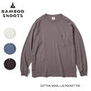  SALE40OFF BAMBOO SHOOTS ou[V[g COTTON WOOL L S POCKET TEE RbgE[ OX[u|PbgeB Y TVc S4F S M L XL ԕis  PTUP 