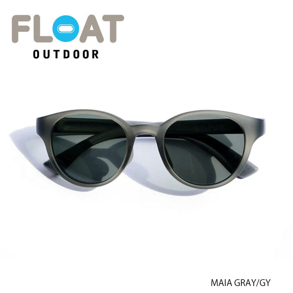 FLOAT フロート MAIA マイア GRAY/GY サングラス 偏光レンズ アウトドア メンズ レディース ユニセックス 24春夏