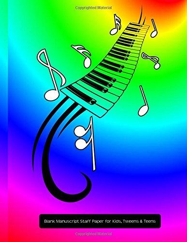 Blank Manuscript Staff Paper for Kids, Tweens &amp; Teens: Rainbow Keyboard Blank Sheet Music for Private Lessons, Music Theory