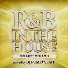 R&B IN THE HOUSE GREATEST MEGAMIX mixed by DJ FUMI��YEAH!��CD������ ��� CD�ۥ᡼���ز� ������̵:: ��󥿥����