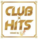 CLUB×HITS mixed by DJ KEIKO【CD、音楽 中古 CD】メール便可 ケース無:: レンタル落ち