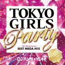 TOKYO GIRLS PARTY TGC 10th Anniversary BEST MEGA MIX mixed by DJ FUMI★YEAH!【CD、音楽 中古 CD】メール便可 ケース無:: レンタル落ち