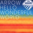 ARROW HELLO WONDERFUL WORLD【CD、音楽 中古 CD】メール便可 ケース無:: レンタル落ち