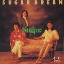 シュガー・ドリーム【CD、音楽 中古 CD】メール便可 ケース無:: レンタル落ち 【ご奉仕価格】