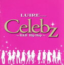 LUIRE Presents Celebz -R&B Hip Hop-【CD、音楽 中古 CD】メール便可 ケース無:: レンタル落ち