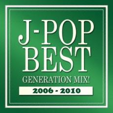 J-POP BEST GENERATION MIX! 2006-2010��CD������ ��� CD�ۥ᡼���ز� ������̵:: ��󥿥���� �ڤ����Ų��ʡ�