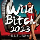 Wild Bitch 2023 超定番人気洋楽【CD、音楽 中古 CD】メール便可 ケース無:: レンタル落ち