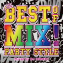 THE BEST OF MIX!-PARTY STYLE- Mixed by DJ HIROKI【CD、音楽 中古 CD】メール便可 ケース無:: レンタル落ち
