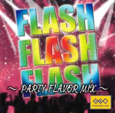 FLASH FLASH FLASH PARTY FLAVOR MIX【CD、音楽 中古 CD】メール便可 ケース無:: レンタル落ち