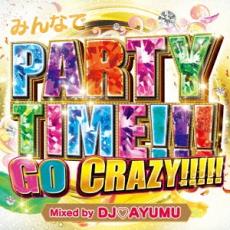 みんなでPARTY TIME!!!GO CRAZY!!!!! Mixed by DJ AYUMU【CD、音楽 中古 CD】メール便可 ケース無:: レ..